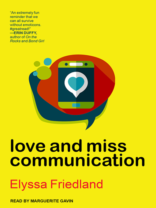 Title details for Love and Miss Communication by Elyssa Friedland - Available